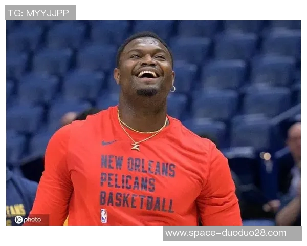 锡安再次受伤鹈鹕队宣布胖虎将进行右膝手术赛季提前结束